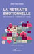 La retraite émotionnelle - Anticiper et donner du sens