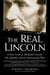 The Real Lincoln - A New Look at Abraham Lincoln, His Agenda, and an Unnecessary War