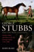 George Stubbs And The Wide Creation - Animals, People and Places in the Life of George Stubbs 1724-1806