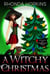 A Witchy Christmas: A Holiday Paranormal Cozy Mystery - Witches of Whispering Pines, #5