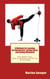 8 Methods for Learning the Martial Arts, Setting Goals, and Getting Motivated - The Power Trip: How to Survive and Thrive in the Dojo, #3