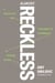 Almost Reckless - A Creative and Pragmatic Approach to Taking Risks