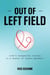 Out of Left Field -- Life's Unexpected Journey in a Season of Tigers Baseball