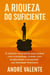 A Riqueza do Suficiente