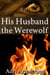 His Husband the Werewolf - A Kinky Collection, #35