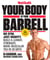 Men's Health Your Body Is Your Barbell - No Gym. Just Gravity. Build a Leaner, Stronger, More Muscular You in 28 Days!
