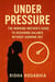 Under Pressure – The Working Mother’s Guide to Regaining Balance Without Burning Out