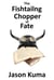 The Fishtailing Chopper of Fate