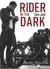Rider in the Dark - Une romance à deux voix dans le monde des bikers.