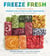 Freeze Fresh - The Ultimate Guide to Preserving 55 Fruits and Vegetables for Maximum Flavor and Versatility