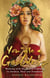 You Are a Goddess - Working with the Sacred Feminine to Awaken, Heal and Transform