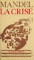 La Crise : 1974-1982 - Les faits, leur interprétation marxiste