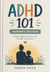 ADHD 101: Parents Edition
