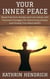 Your Inner Peace: Break Free from Anxiety and Live Calmly with Practical Strategies for Overcoming Anxiety and Finding True Peace Within