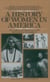 A History of Women in America - From Founding Mothers to Feminists-How Women Shaped the Life and Culture of America
