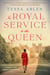In Royal Service to the Queen - A Novel of the Queen's Governess
