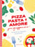 Pizza, pasta e amore par Gruppomimo