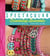 Spectacular Friendship Bracelets - A Step-by-Step Guide to 34 Sensational Designs