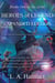 Books One to Six of the Heroes of Legend: Expanded Edition; The Archer, The Princess, The Dragon King, The Vampire Lord, The Wolf, and The Mother of Time - Books of Heroes of Legend Collection, #8