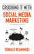 Crush It with Social Media Marketing: Discover Top Entrepreneur Viral Network and SEO Strategies for YouTube, Instagram, Facebook, Twitter While Advertising Your Personal Brand and Business