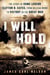 I Will Hold - The Story of USMC Legend Clifton B. Cates, from Belleau Wood to Victory in the Great War