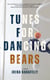 Tunes for Dancing Bears - A Novel