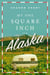 My One Square Inch of Alaska - A Novel