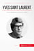 Yves Saint Laurent - Un avant-gardiste de la mode du XXe siècle