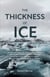 The Thickness of Ice