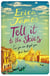 Tell It To The Skies - A heart-rending novel of the joy, pain and all-consuming passion of first love