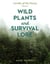 Wild Plants and Survival Lore - Secrets of the Forest