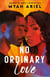 No Ordinary Love - a fake-dating romance packed with angst, spice, and second chances