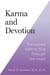 Karma and Devotion - The Sacred Path to God Through the Heart