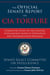 The Official Senate Report on CIA Torture - Committee Study of the Central Intelligence Agency?s Detention and Interrogation Program