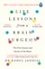 Life Lessons from a Brain Surgeon - The New Science and Stories of the Brain