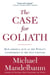 The Case for Goliath - How America Acts as the World's Government in the