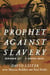 Prophet Against Slavery - Benjamin Lay, A Graphic Novel