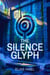 The Silence Glyph - The Ninth Archive, #1