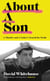 About A Son - A Murder and A Father’s Search for Truth