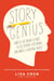 Story Genius - How to Use Brain Science to Go Beyond Outlining and Write a Riveting Novel (Before You Waste Three Years Writing 327 Pages That Go Nowhere)