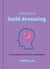 A Little Bit of Lucid Dreaming - An Introduction to Dream Manipulation