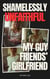 Shamelessly Unfaithful - My Guy Friends' Girlfriend - My Shameless Summer