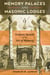 Memory Palaces and Masonic Lodges - Esoteric Secrets of the Art of Memory