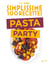 Simplissime 100 recettes Pasta Party