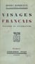 Visages français - Chateaubriand à Rome. Hoche sur le Rhin. Louis Madelin et Robert de Flers. Le souvenir de Maurice Barrès. Le souvenir de René Boylesve. Gens de guerre
