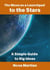 The Moon as a Launchpad to the Stars: A Simple Guide to Big Ideas
