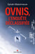 Ovnis, l'enquête déclassifiée - Le décryptage des vidéos interdites du Pentagone