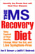 The MS Recovery Diet - Identify the Foods That Will Heal Your Disease