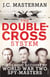 The Double-Cross System - The Classic Account of World War Two Spy-Masters