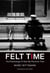 Felt Time - The Psychology of How We Perceive Time